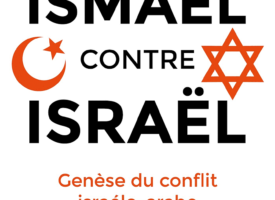 Israël contre Israël – Genèse du conflit israélo-arabe