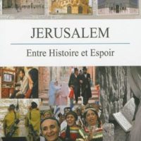 Jérusalem Entre histoire et espoir