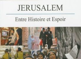 Jérusalem Entre histoire et espoir
