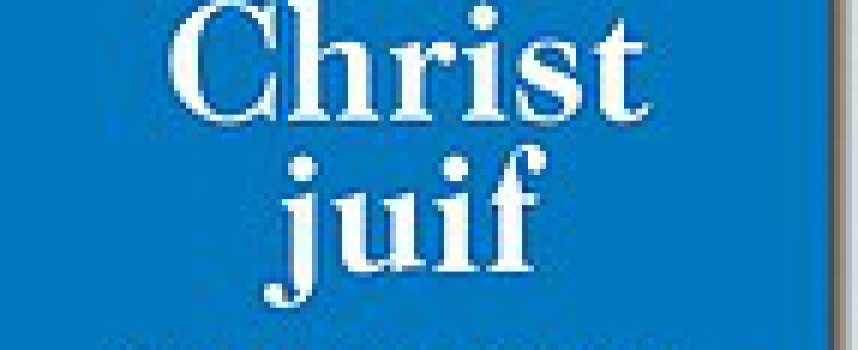 Le Christ juif – A la recherche des origines