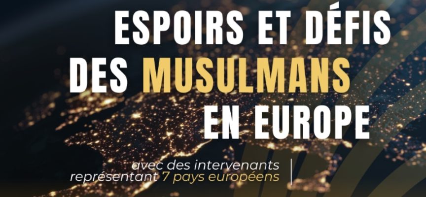 Espoirs et défis des musulmans en Europe